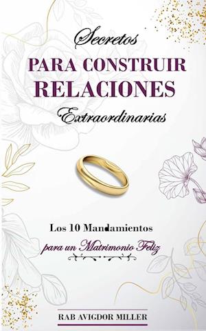 Secretos para construir relaciones extraordinarias