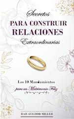 Secretos para construir relaciones extraordinarias