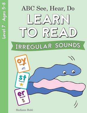 ABC See, Hear, Do Level 7: Learn to Read Irregular Sounds