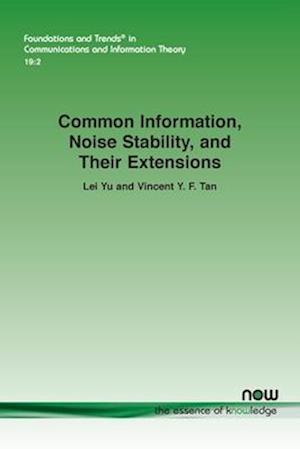 Common Information, Noise Stability, and Their Extensions