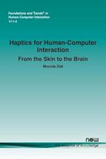 Haptics for Human-Computer Interaction: From the Skin to the Brain 