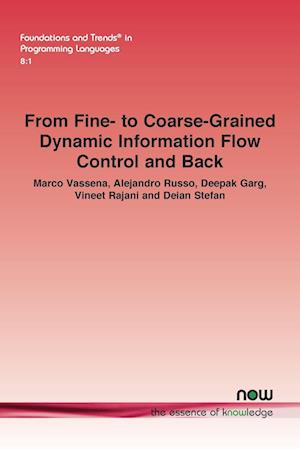 From Fine- to Coarse-Grained Dynamic Information Flow Control and Back