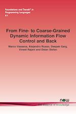 From Fine- to Coarse-Grained Dynamic Information Flow Control and Back 