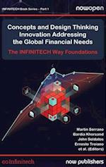 Concepts and Design Thinking Innovation Addressing the Global Financial Needs: The INFINTECH Way Foundations 
