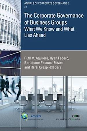 The Corporate Governance of Business Groups: What We Know and What Lies Ahead