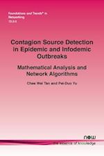 Contagion Source Detection in Epidemic and Infodemic Outbreaks: Mathematical Analysis and Network Algorithms 