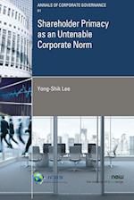 Shareholder Primacy as an Untenable Corporate Norm 