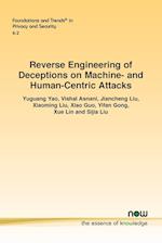 Reverse Engineering of Deceptions on Machine- and Human-Centric Attacks