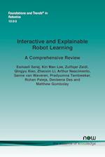 Interactive and Explainable Robot Learning