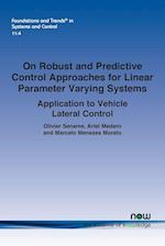 On Robust and Predictive Control Approaches for Linear Parameter Varying Systems