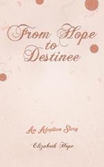 From Hope to Destinee