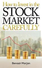 How to Invest in the Stock Market Carefully