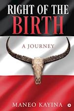 RIGHT OF THE BIRTH: A JOURNEY 