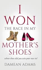 I Won The Race In My Mother's Shoes 