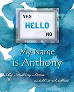 Hello - My Name is Anthony 