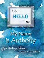 Hello - My Name is Anthony 