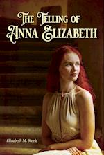 The Telling of Anna Elizabeth 