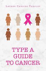 Type A Guide to Cancer 