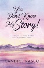You Don't Know My Story!