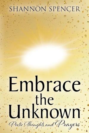 Embrace the Unknown