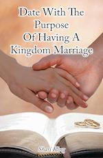 Date With The Purpose Of Having A Kingdom Marriage