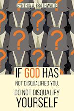 If God Has Not Disqualified You, Do Not Disqualify Yourself 