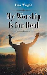 My Worship Is for Real 