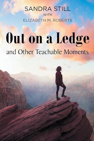 Out on a Ledge and Other Teachable Moments