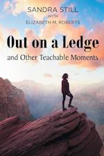 Out on a Ledge and Other Teachable Moments