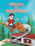 Curious Bryce and His Flying Pizza Slice 