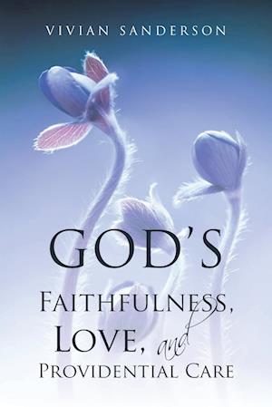 God's Faithfulness, Love, and Providential Care