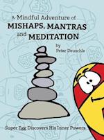 A Mindful Adventure of Mishaps, Mantras and Meditation 