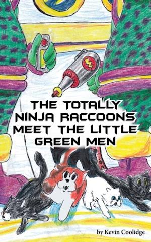 Totally Ninja Raccoons Meet the Little Green Men