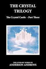 The Crystal Trilogy, The Crystal Castle - Part Three 