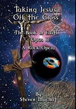 The Book of Earth Opus II - Taking Jesus Off the Cross 