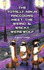 Totally Ninja Raccoons Meet the Weird & Wacky Werewolf