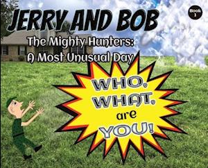 Jerry and Bob, The Mighty Hunters: A Most Unusual Day