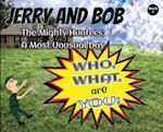 Jerry and Bob, The Mighty Hunters: A Most Unusual Day 