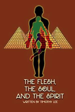 The Flesh, the Soul, and the Spirit