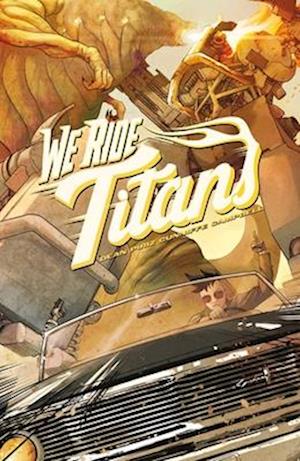 We Ride Titans : The Complete Series
