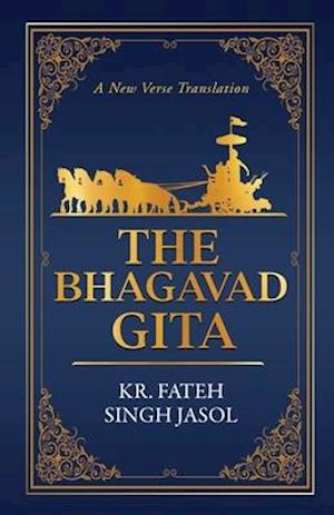 The Bhagavad Gita: A New Verse Translation