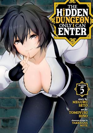 The Hidden Dungeon Only I Can Enter (Manga) Vol. 5