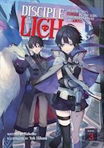 Disciple of the Lich: Or How I Was Cursed by the Gods and Dropped Into the Abyss! (Light Novel) Vol. 3