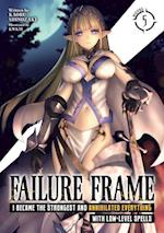 Failure Frame: I Became the Strongest and Annihilated Everything With Low-Level Spells (Light Novel) Vol. 5