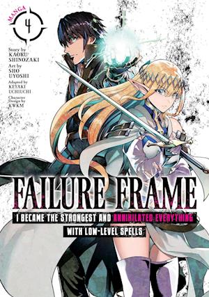 Failure Frame: I Became the Strongest and Annihilated Everything With Low-Level Spells (Manga) Vol. 4