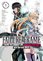 Failure Frame: I Became the Strongest and Annihilated Everything With Low-Level Spells (Manga) Vol. 4