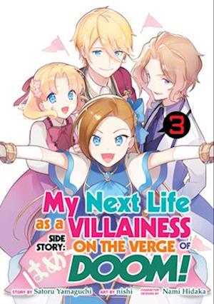 My Next Life as a Villainess Side Story: On the Verge of Doom! (Manga) Vol. 3