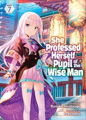 She Professed Herself Pupil of the Wise Man (Light Novel) Vol. 7