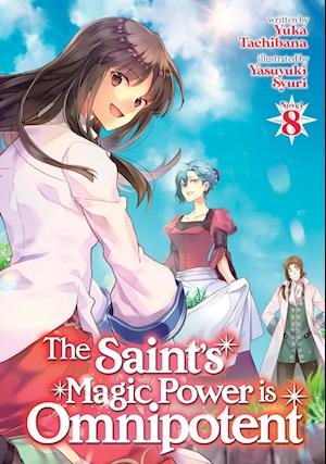 The Saint's Magic Power is Omnipotent (Light Novel) Vol. 8