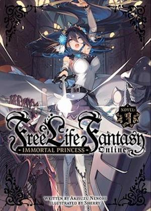 Free Life Fantasy Online: Immortal Princess (Light Novel) Vol. 3